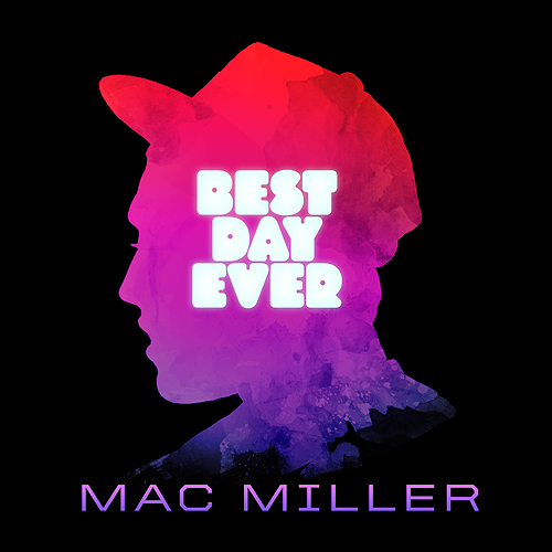 Mac Miller - Best Day Ever Mac Miller - Best Day Ever