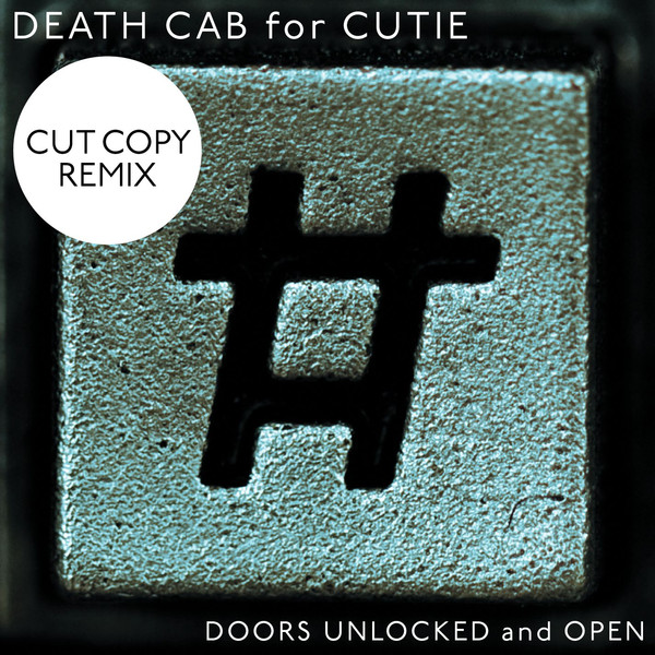 Death Cab for Cutie - Doors Unlocked And Open (Cut Copy Remix) Death Cab for Cutie - Doors Unlocked And Open (Cut Copy Remix)